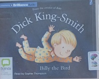 Billy the Bird written by Dick King-Smith performed by Sophie Thompson on Audio CD (Unabridged)